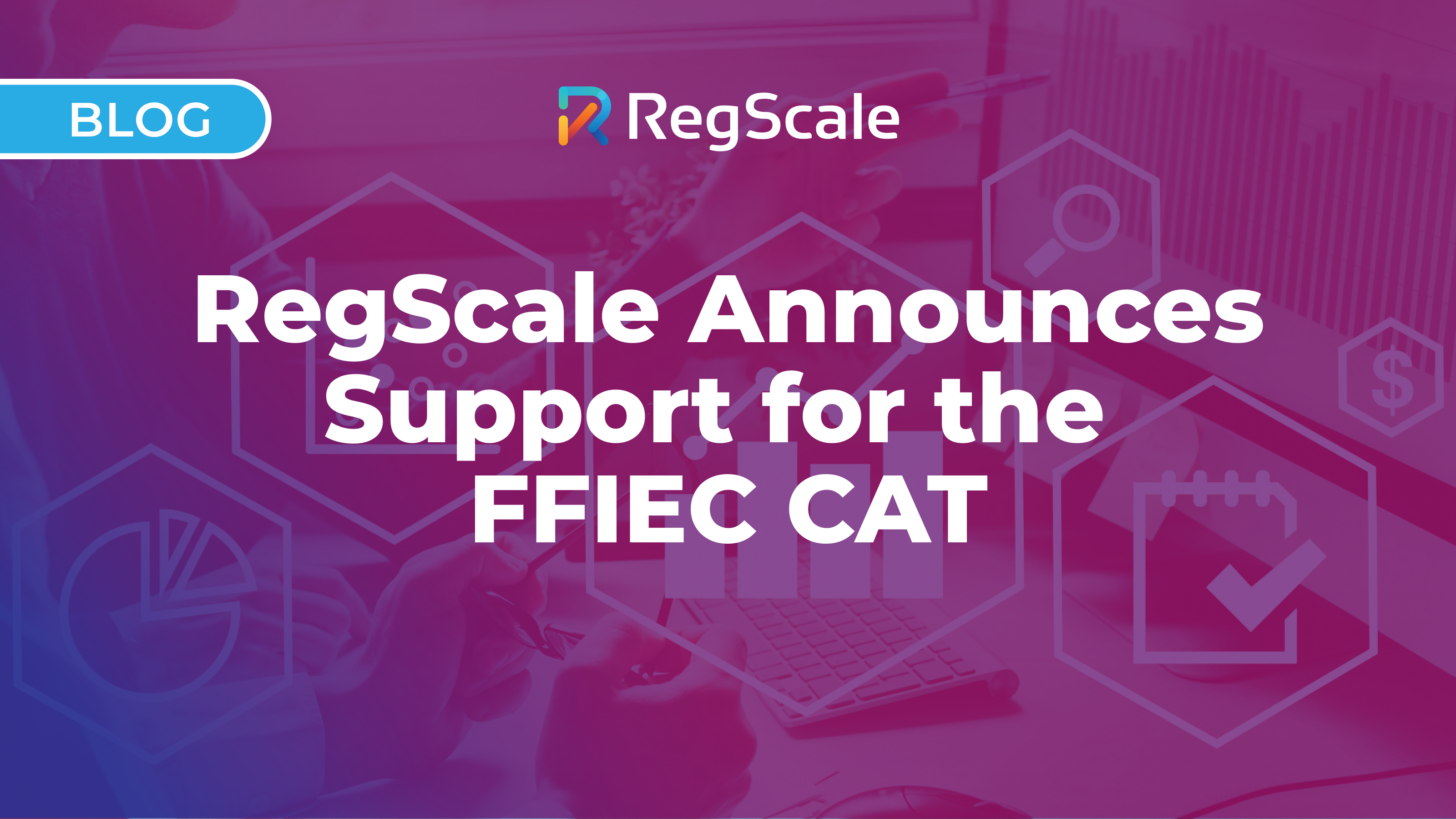 RegScale Announces Support for the FFIEC Cybersecurity Assessment Tool